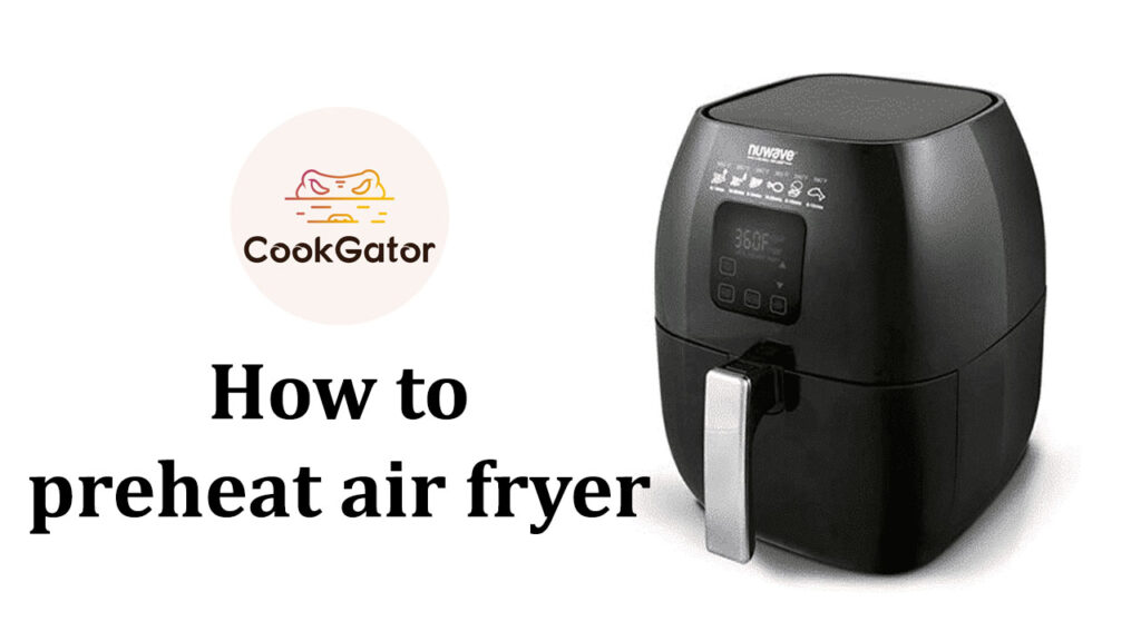 How To Preheat Ninja Foodi Air Fryer CookGator