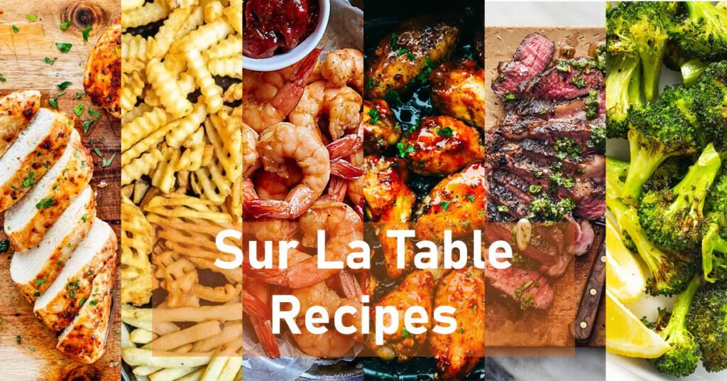 Top 10 easy sur la table air fryer recipes you can follow cook gator