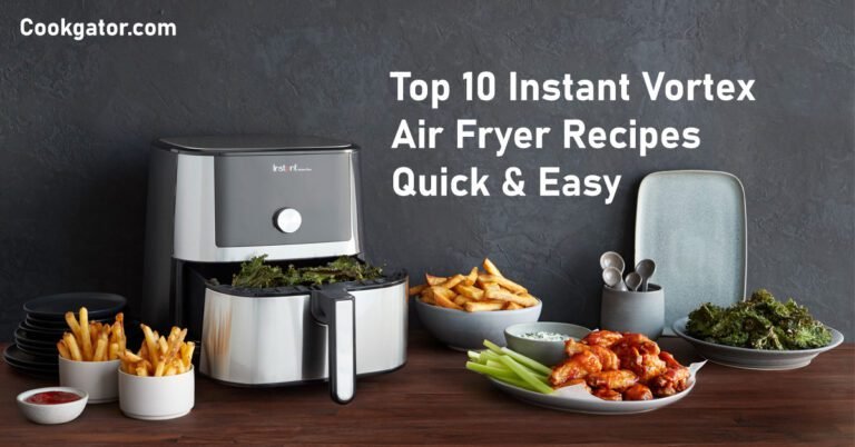 Top 10 Instant Vortex Air Fryer Recipes: Quick & Easy