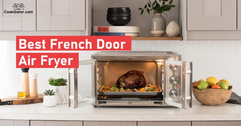 Top 7 Best French Door Air Fryers